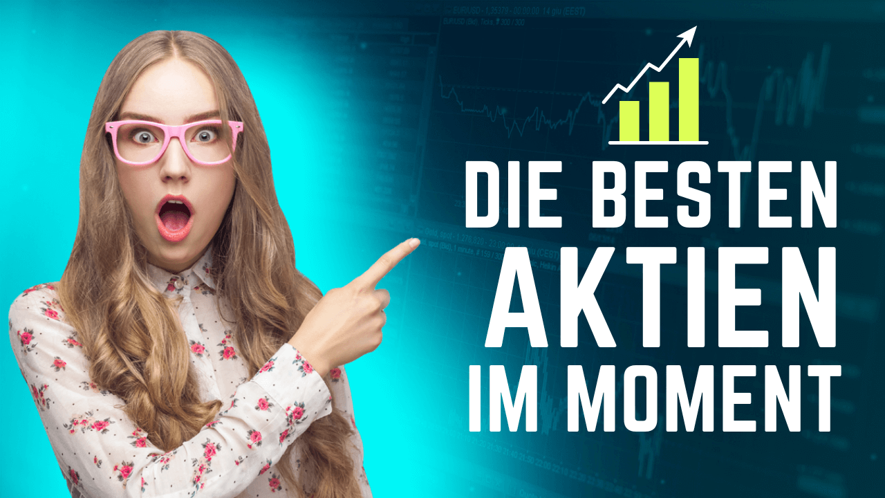 Was sind gute Aktien im Moment?