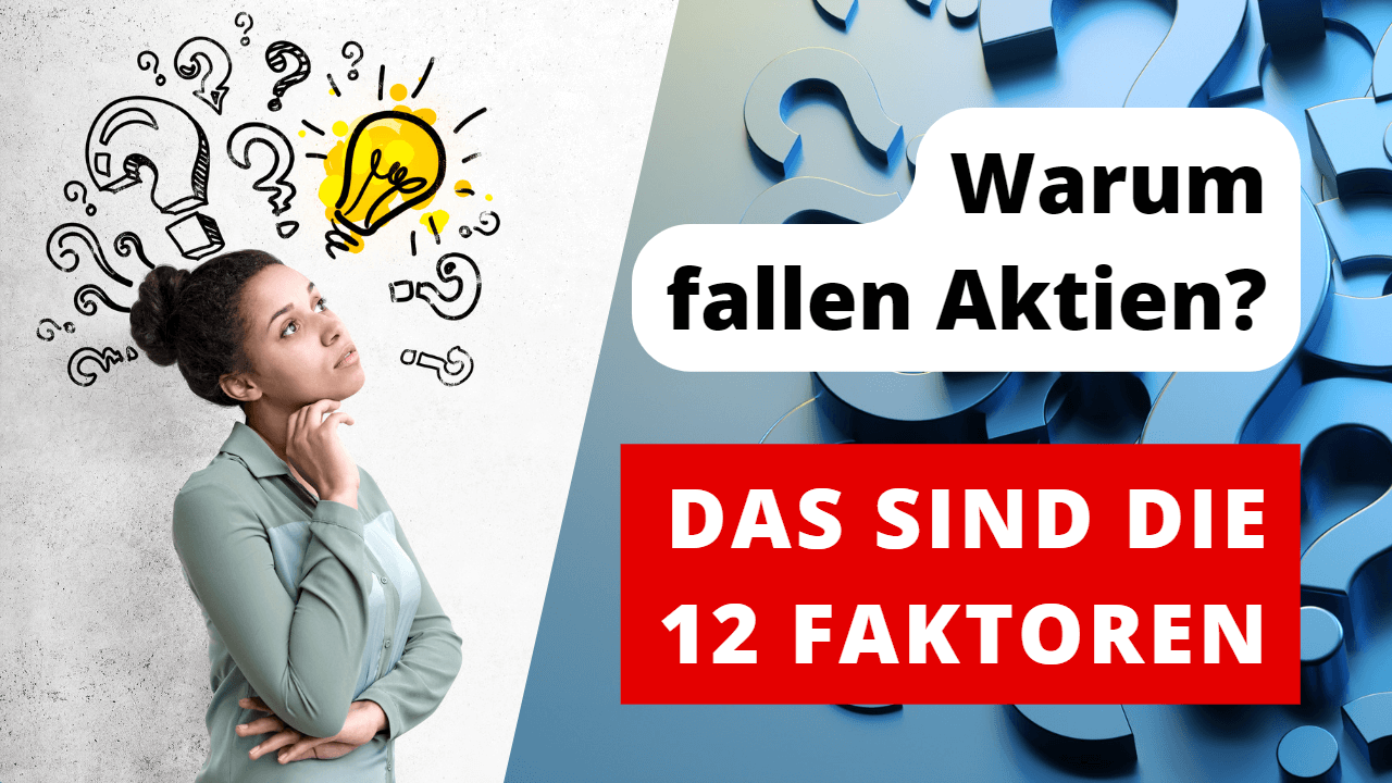 Warum steigen/fallen Aktien? - Diese 12 Faktoren beeinflussen den Aktienmarkt